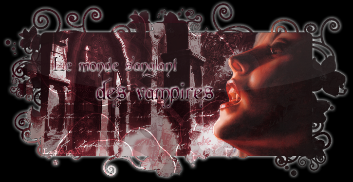 Bienvenue dans notre monde vampirique...
