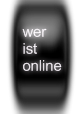 Wer ist online?